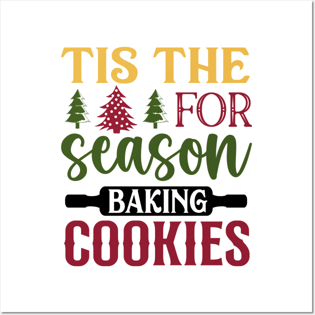 Tis the seaosn for baking cookies; Xmas; Christmas; cookies; bake; baking; cook; cooking; Christmas cooking; Christmas cookies; baker; cookie lover; kitchen decore; sign; Wall Art by Be my good time